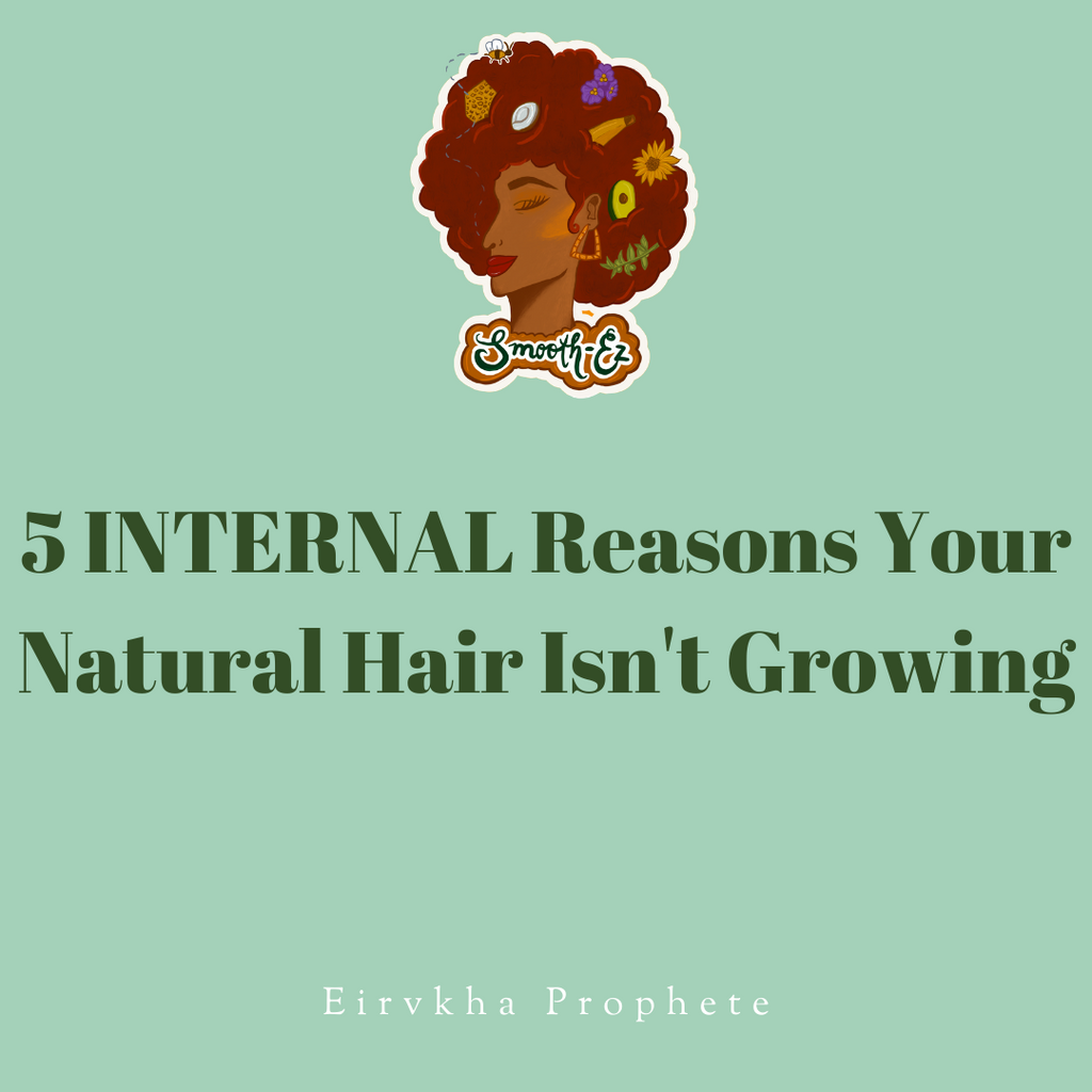 5 Internal Reasons Your Natural Hair Isn't Growing